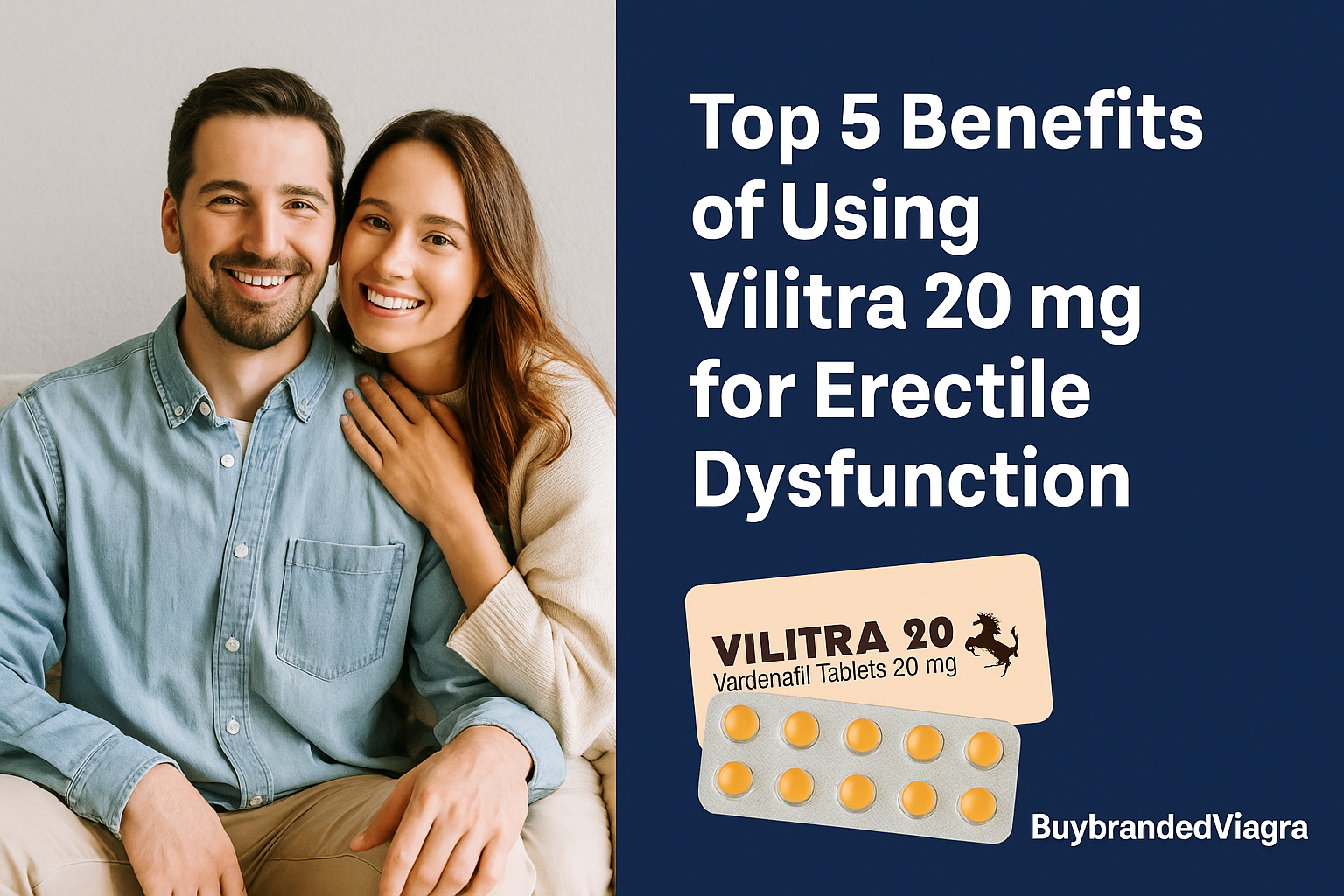 Top 5 Benefits of Using Vilitra 20 mg for Erectile Dysfunction
